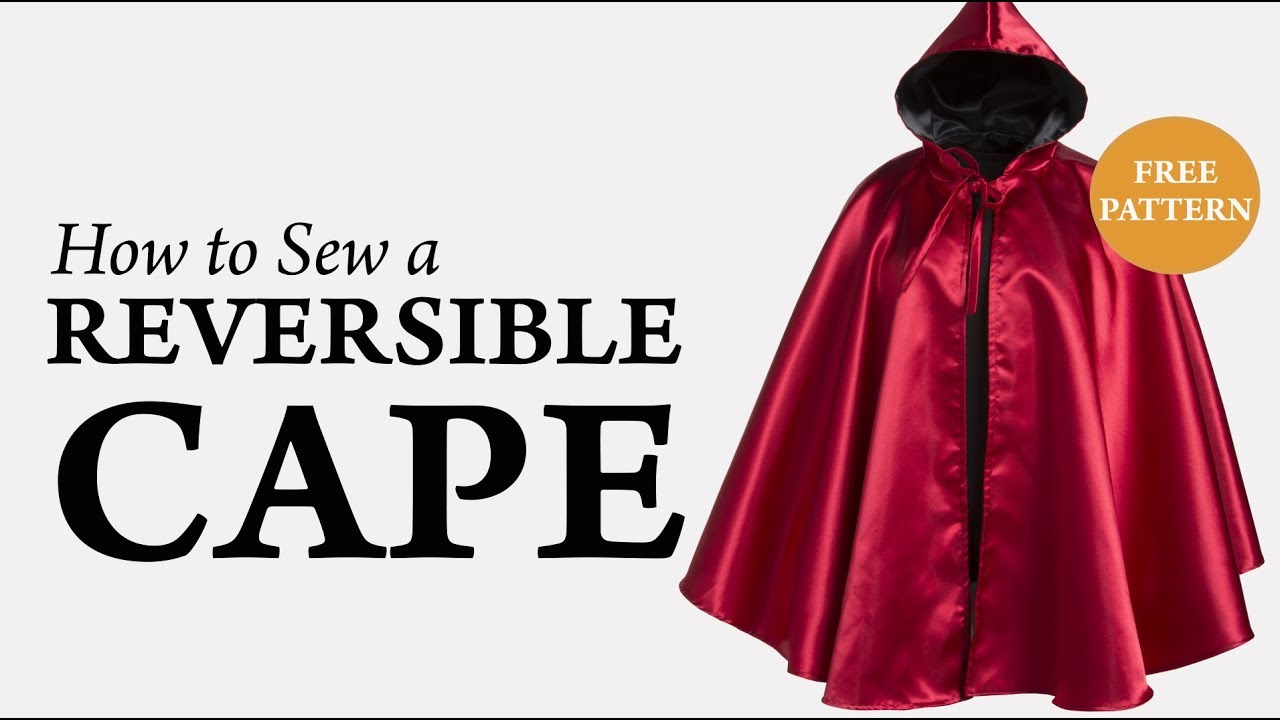 Cloak Sewing Pattern How To Sew A Reversible Cape Tutorial Youtube